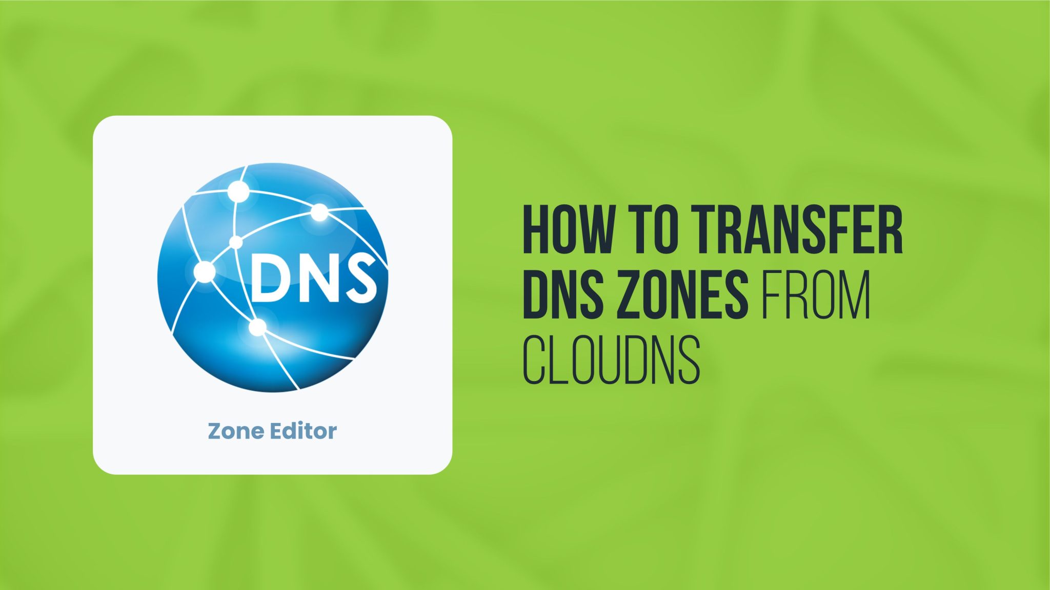 How to Transfer DNS Zones from ClouDNS - Smart Web Nig. Ltd.